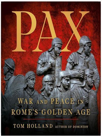 Pax: Krieg und Frieden in Roms Goldenem Zeitalter