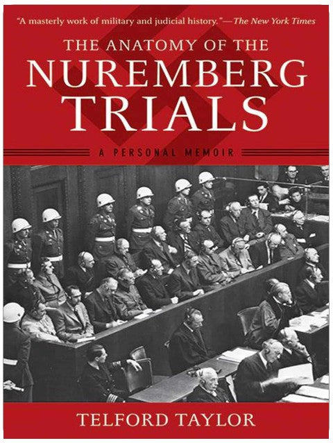 The Anatomy of the Nuremberg Trials: A Personal Memoir