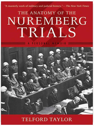 The Anatomy of the Nuremberg Trials: A Personal Memoir