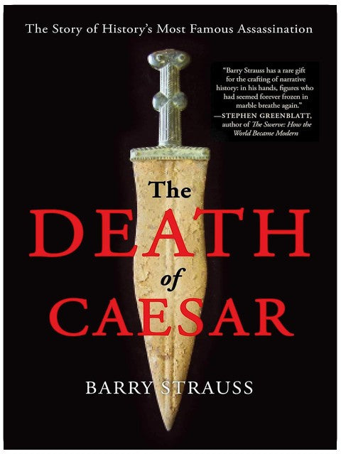 The Death of Caesar: The Story of History's Most Famous Assassination
