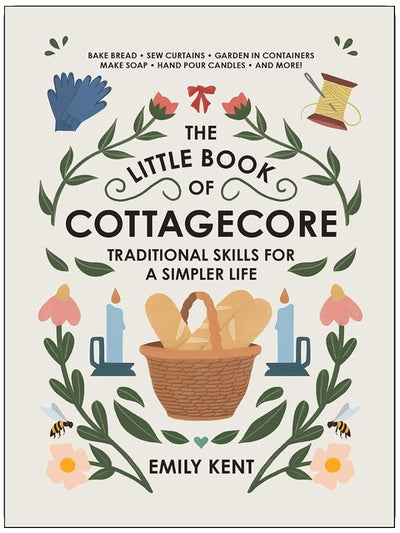Le petit livre du Cottagecore : Des gestes simples pour une vie plus douce