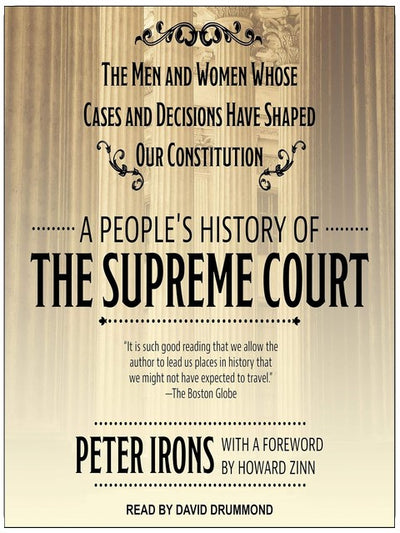 A People's History of the Supreme Court: The Men and Women Whose Cases and Decisions Have Shaped Our Constitution
