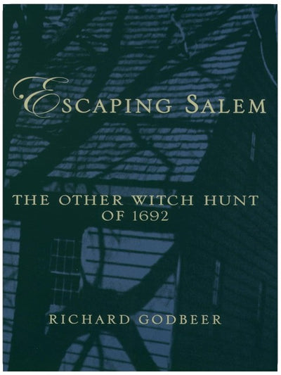 Escaping Salem: The Other Witch Hunt of 1692 (New Narratives in American History)
