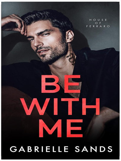 Be With Me : Une Romance Mafieuse Interdite (La Maison Ferraro Livre 1)