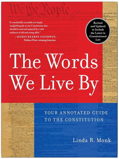 The Words We Live By: Your Annotated Guide to the Constitution (Stonesong Press Books)