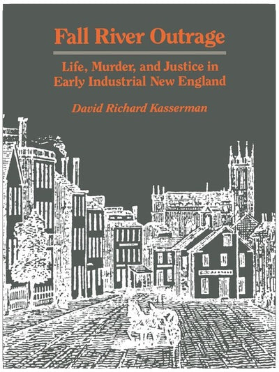 Fall River Outrage: Life, Murder, and Justice in Early Industrial New England