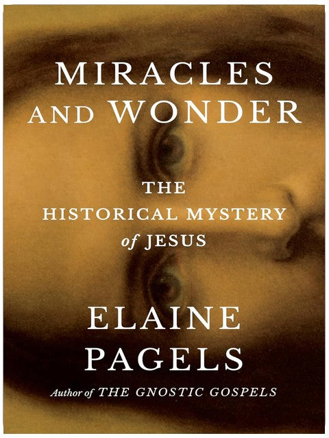 Miracles and Wonder: The Historical Mystery of Jesus