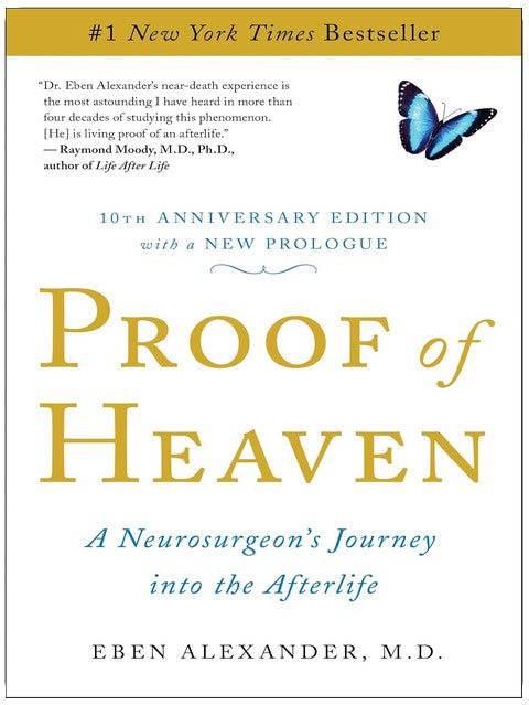 Proof of Heaven: A Neurosurgeon's Journey into the Afterlife