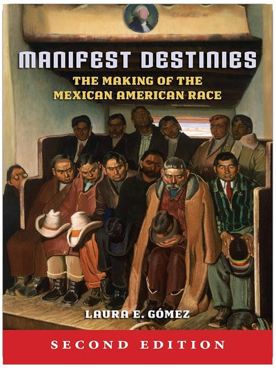 Manifest Destinies, zweite Auflage: Die Entstehung der mexikanisch-amerikanischen Ethnie