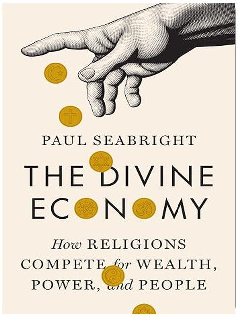 The Divine Economy: How Religions Compete for Wealth, Power, and People
