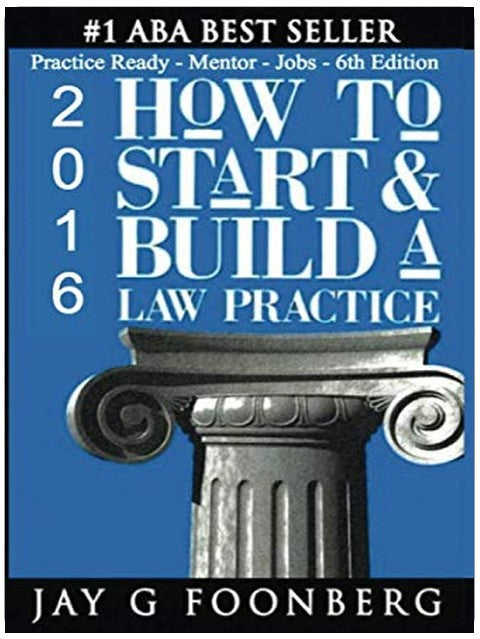 How to Start & Build a Law Practice: Practice Ready - Mentor - Jobs - 6th Edition