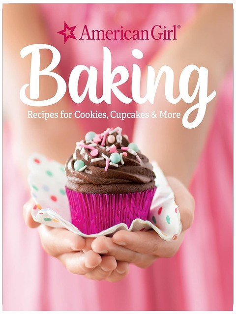 Backvergnügen: Rezepte für Kekse, Cupcakes und mehr (American Girl)