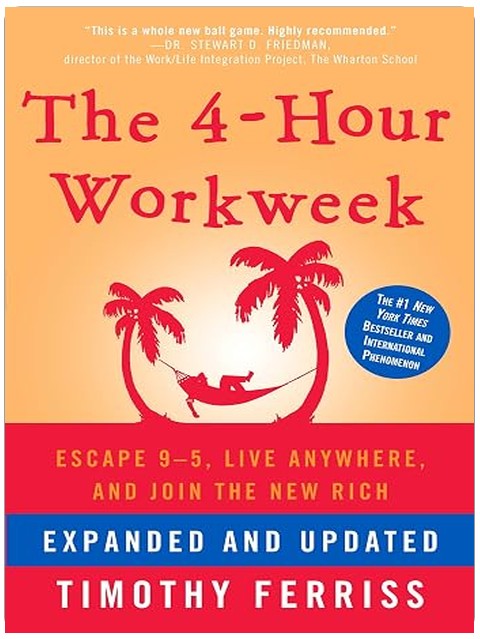 The 4-Hour Workweek, Expanded and Updated: Expanded and Updated, With Over 100 New Pages of Cutting-Edge Content.