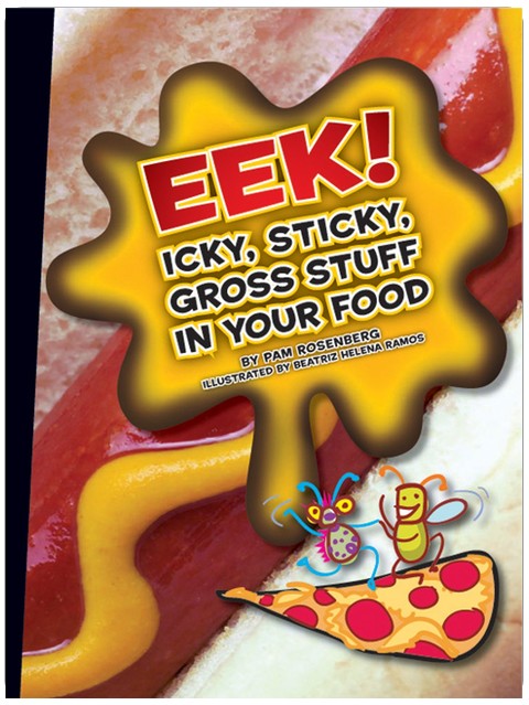 Igitt!: Eklige, klebrige und ekelerregende Dinge in deinem Essen (Icky, Sticky, Gross-Out Books)