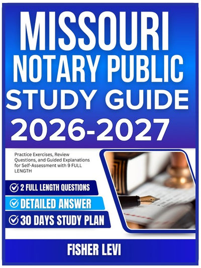 MISSOURI NOTARY PUBLIC STUDY GUIDE 2026-2027: Übungsaufgaben, Wiederholungsfragen und geführte Erklärungen zur Selbsteinschätzung mit 9 vollständigen Fragen und Antworten