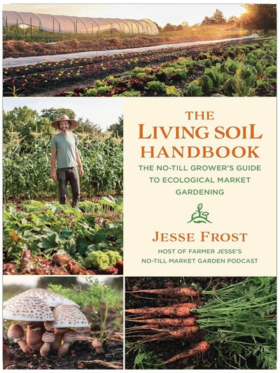 The Living Soil Handbook : Le guide du maraîcher écologique sans labour