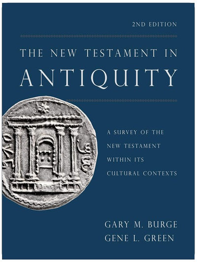The New Testament in Antiquity, 2nd Edition: A Survey of the New Testament within Its Cultural Contexts