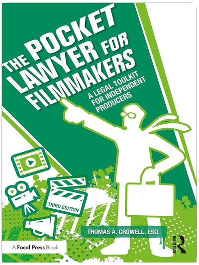 Der Taschenanwalt für Filmemacher: Ein juristisches Werkzeugset für unabhängige Produzenten