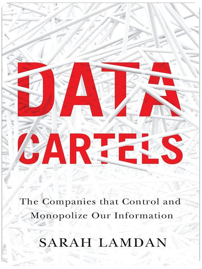 Datenkartelle: Die Unternehmen, die unsere Informationen kontrollieren und monopolisieren