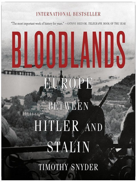 Bloodlands: Europe Between Hitler and Stalin