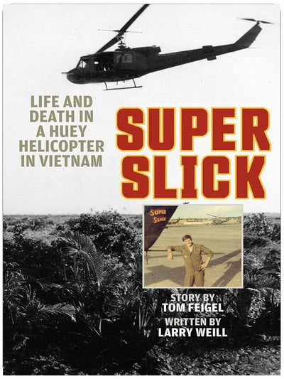 Super Slick: Leben und Sterben in einem Huey-Hubschrauber in Vietnam