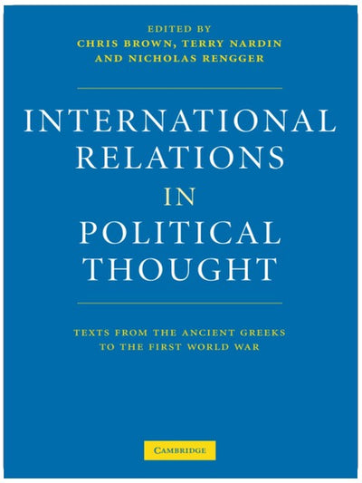 Les relations internationales dans la pensée politique : Textes des Grecs anciens à la Première Guerre mondiale