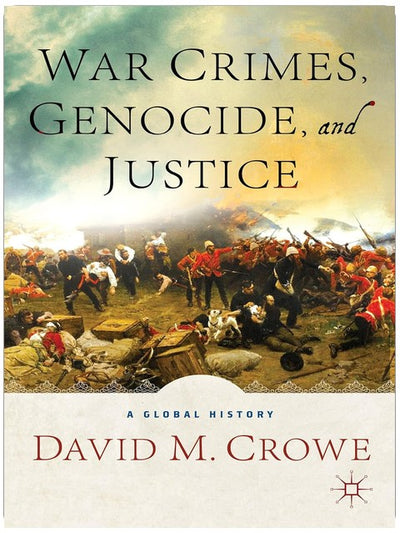 War Crimes, Genocide, and Justice: A Global History