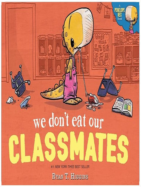 We Don't Eat Our Classmates: A Penelope Rex Book