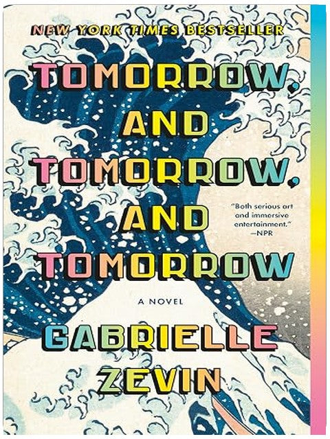 Tomorrow, and Tomorrow, and Tomorrow: A novel