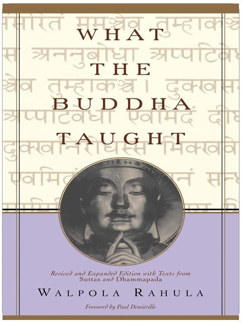 Was Buddha lehrte: Überarbeitete und erweiterte Ausgabe mit Texten aus den Suttas und dem Dhammapada