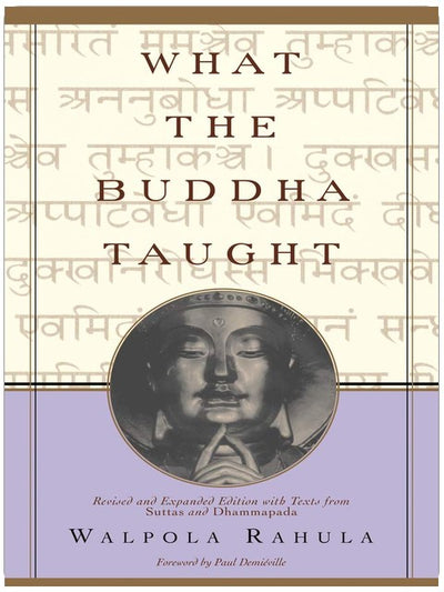 Was Buddha lehrte: Überarbeitete und erweiterte Ausgabe mit Texten aus den Suttas und dem Dhammapada