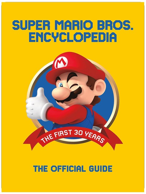 Super Mario Encyclopédie : Le guide officiel des 30 premières années