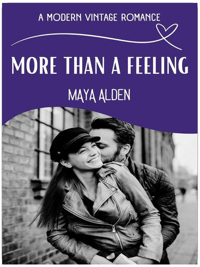 More Than A Feeling : Une romance à la deuxième chance, amour à sens unique (Une romance moderne et vintage)