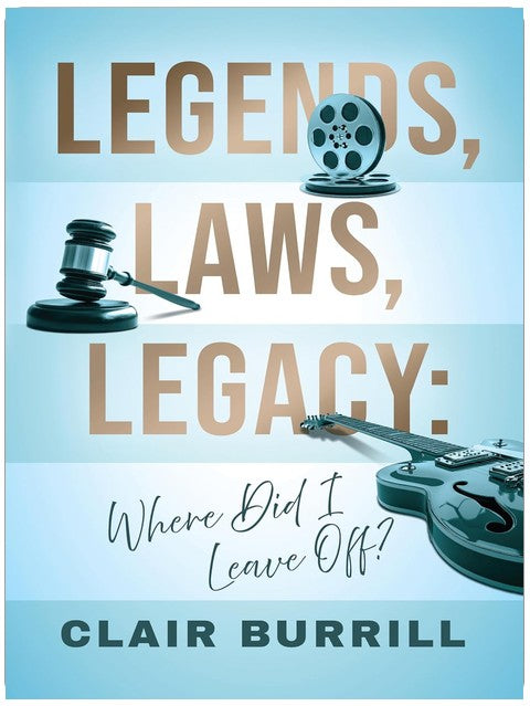 Legends, Laws, Legacy: Where Did I Leave Off? (Attorney to the Stars Book 2)