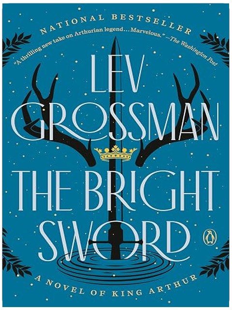 The Bright Sword: A Novel of King Arthur