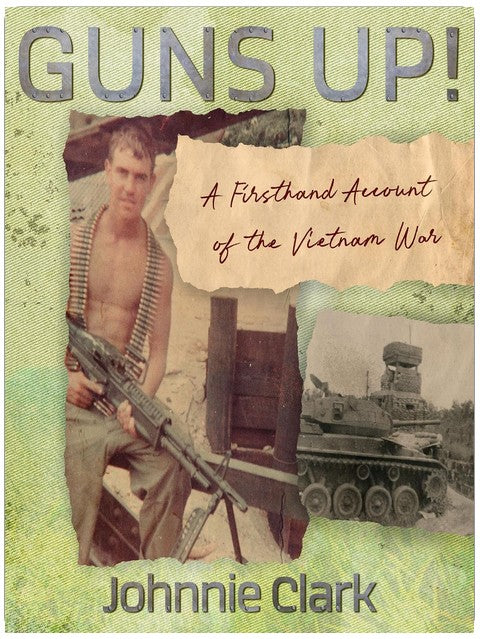 Guns Up!: A Firsthand Account of the Vietnam War