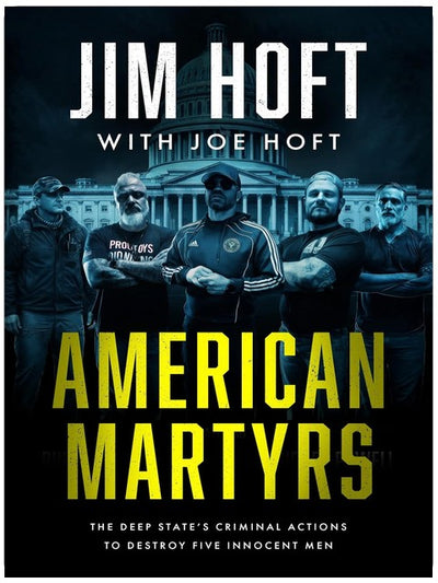 American Martyrs: The Deep State's Criminal Actions to Destroy Five Innocent Men