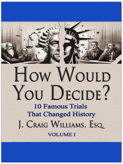 How Would You Decide? (10 Famous Trials That Changed History Book 1)