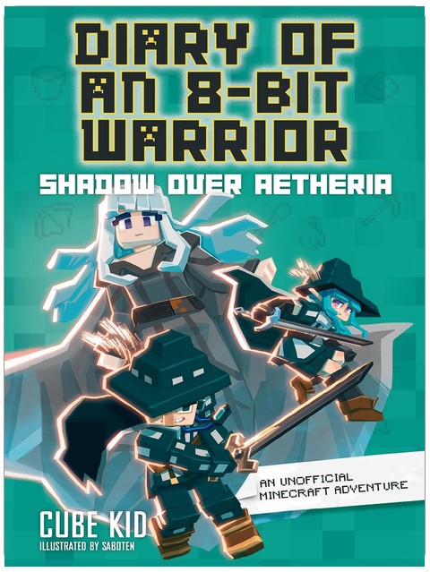 Journal d'un guerrier 8-bit : L'ombre d'Aetheria : Une aventure non officielle de Minecraft