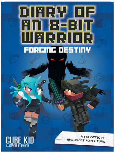 Journal d'un guerrier 8-bit : Forger son destin : Une aventure Minecraft non officielle