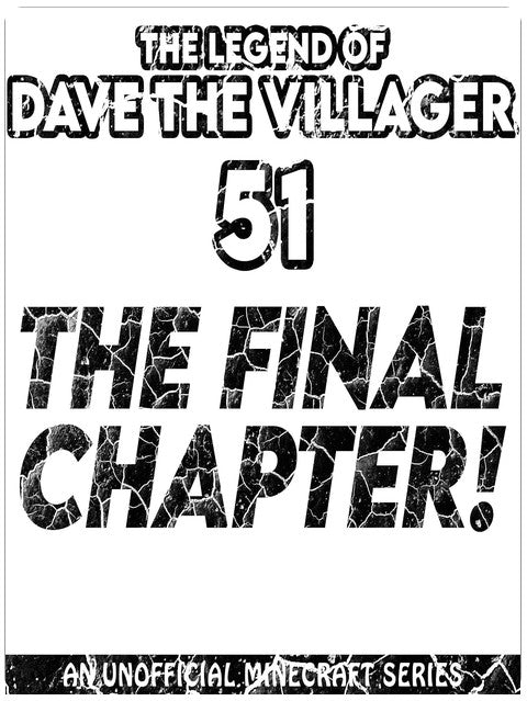 Dave le Villageois 51 : Le chapitre final ! : Un livre Minecraft non officiel (La Légende de Dave le Villageois)
