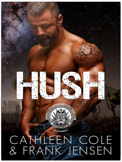 Hush : Romance de motards (The Viking's Rampage MC : Chapitre de Tucson Livre 1)