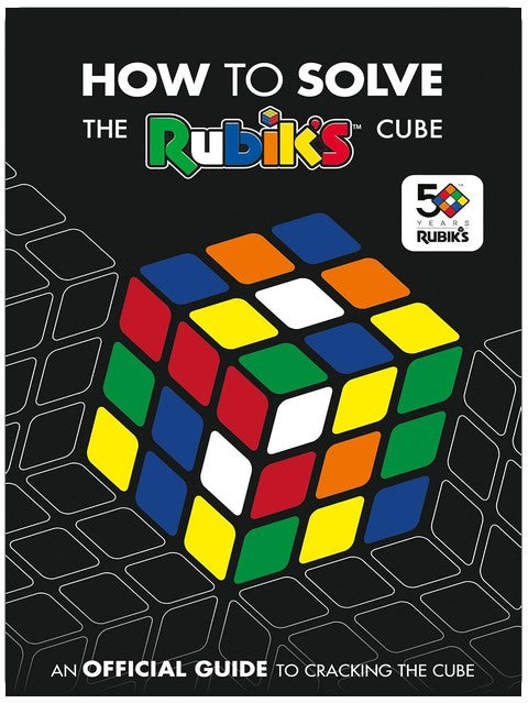 Der offizielle Leitfaden zum Lösen des Rubik's Cube: Das berühmteste Puzzle der Welt meistern!