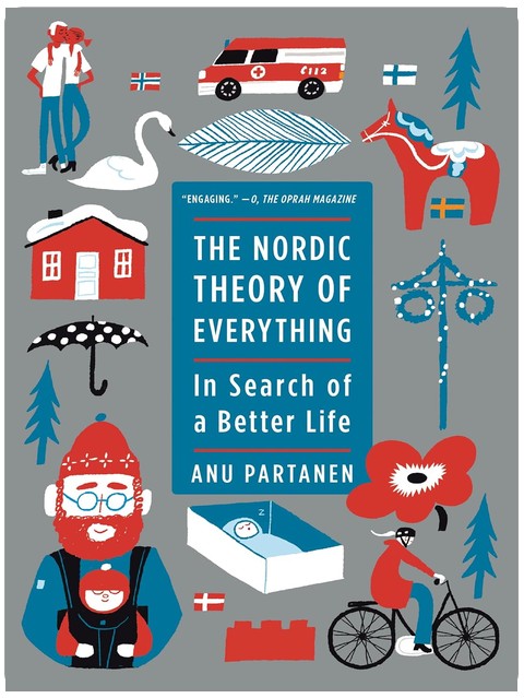 The Nordic Theory of Everything: In Search of a Better Life
