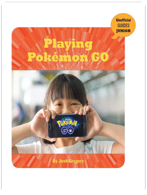 Jouer à Pokémon GO (21st Century Skills Innovation Library: Unofficial Guides Junior)
