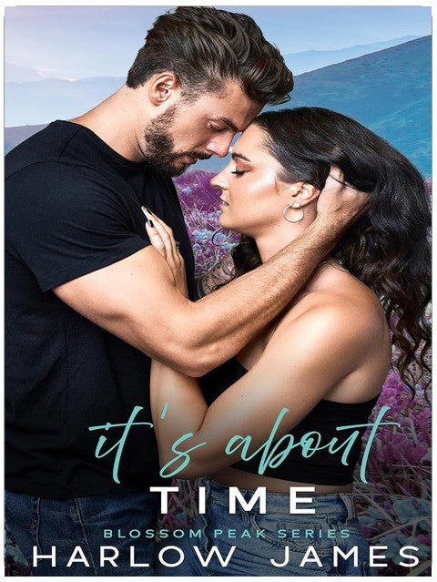 It's About Time: An Enemies to Lovers Fake Engagement Romance: Blossom Peak Book 4 (Blossom Peak Series)
