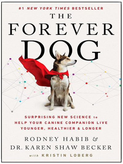 The Forever Dog : De nouvelles découvertes scientifiques surprenantes pour aider votre compagnon canin à vivre plus jeune, plus sainement et plus longtemps ― Un guide de soins pour chiens n°1 des ventes du NYT