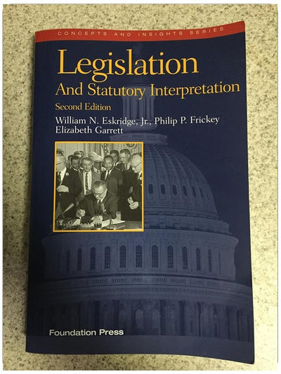 Legislation and Statutory Interpretation, 2d (Concepts and Insights)