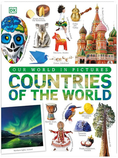 Countries of the World: A Visual World Geography Encyclopedia for Kids (DK Our World in Pictures)