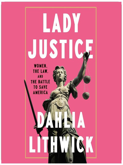 Lady Justice : les femmes, la loi et la bataille pour sauver l'Amérique